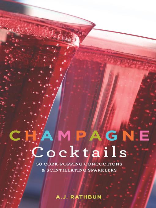 Title details for Champagne Cocktails by A.J. Rathbun - Available